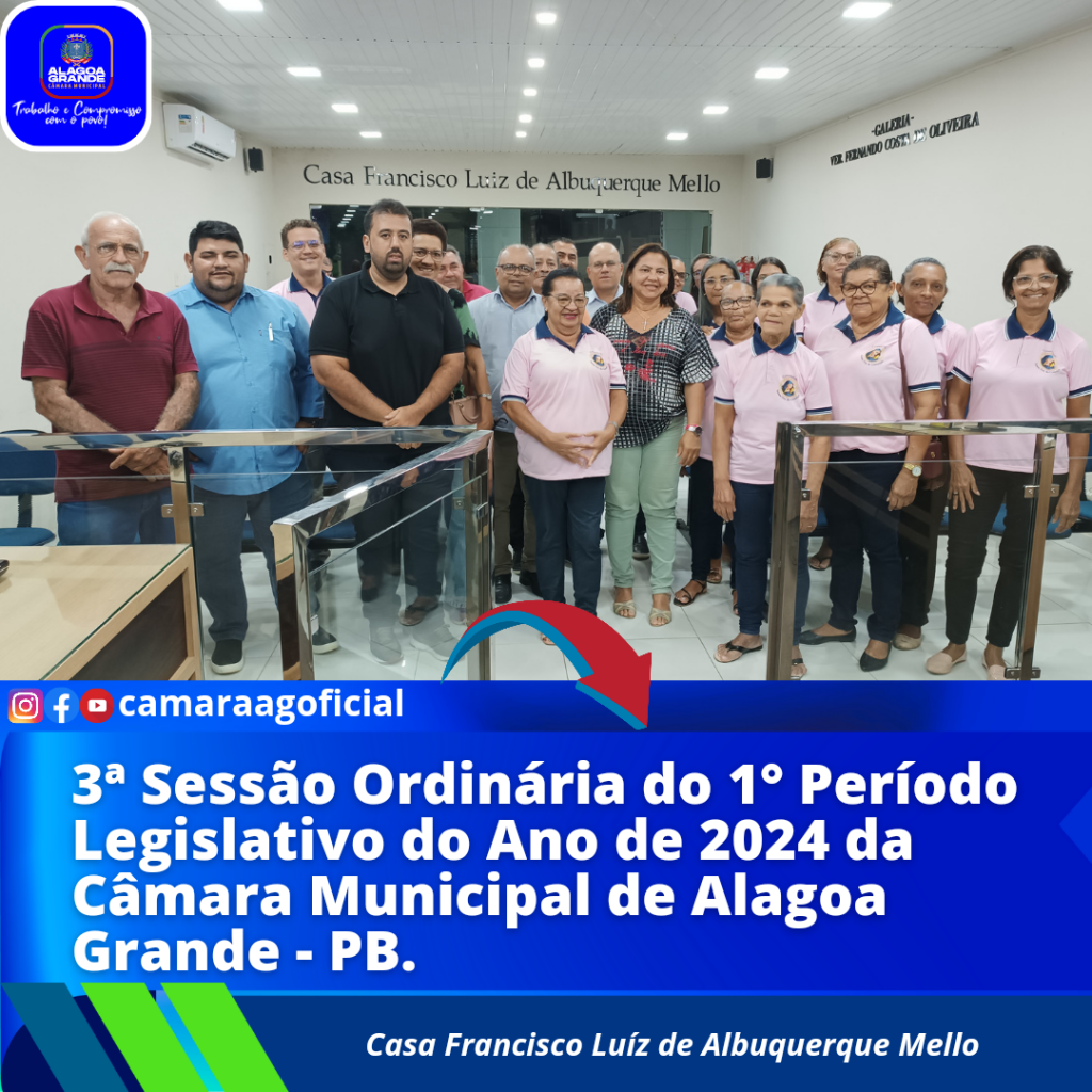 3ª Sessão Ordinária do 1º Período Legislativo do ano de 2024 da Câmara Municipal de Alagoa Grande-Paraíba.