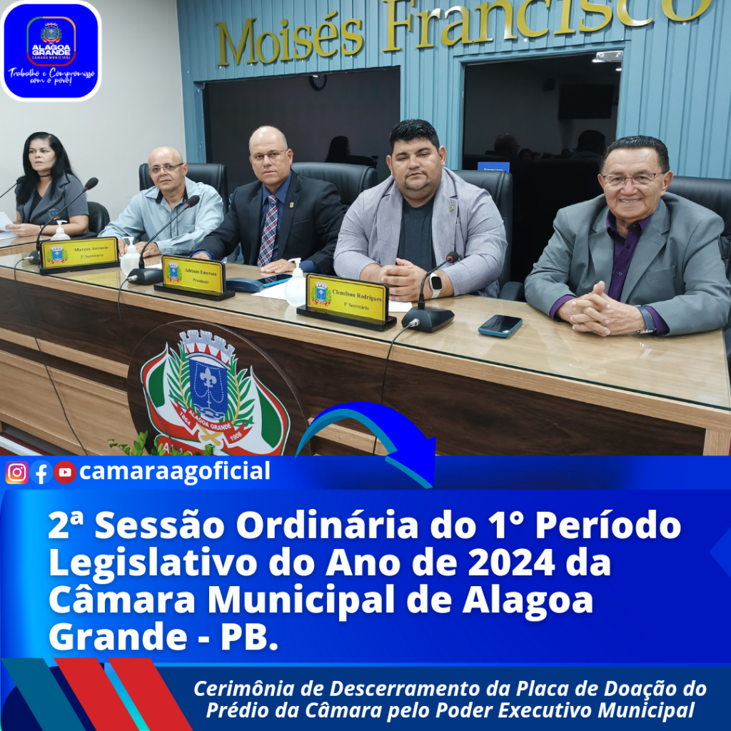2ª Sessão Ordinária do 1º Período Legislativo do ano de 2024 da Câmara   Municipal de Alagoa Grande-Paraíba. (Cerimônia