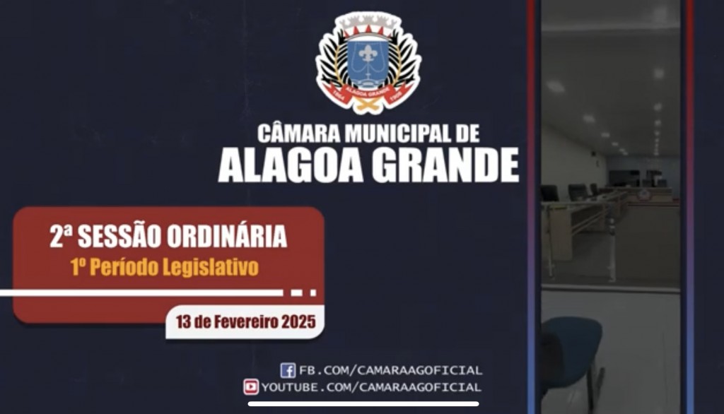 2ª Sessão Ordinária do 1º Período Legislativo do ano de 2025 da Câmara Municipal de Alagoa Grande - PB