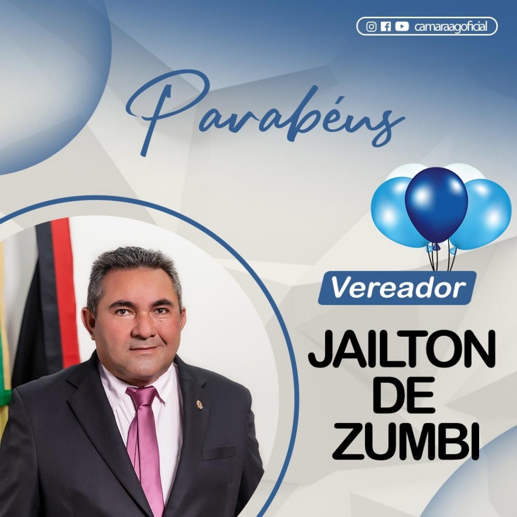 PARABÉNS AO VEREADOR JAILTON DE ZUMBI!