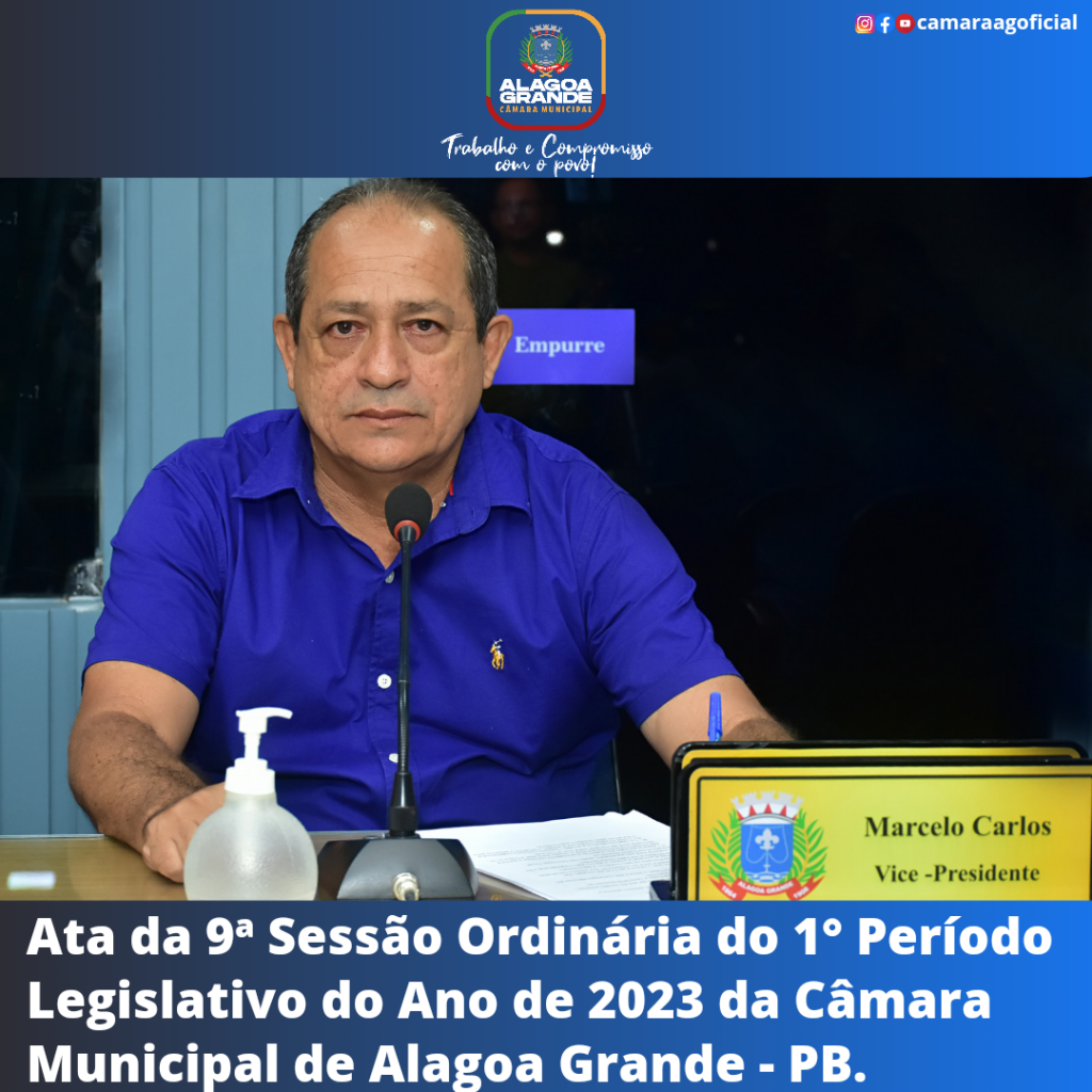 Ata da 9ª Sessão Ordinária do 1º Período Legislativo do ano de 2023 da Câmara  Municipal de Alagoa Grande - Paraíba.