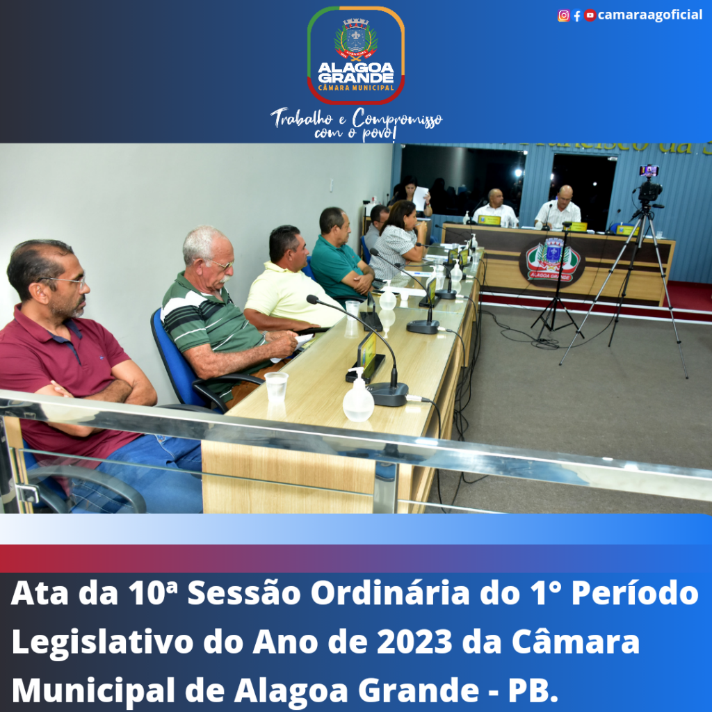 Ata da 10ª Sessão Ordinária do 1º Período Legislativo do ano de 2023 da Câmara  Municipal de Alagoa Grande - Paraíba.