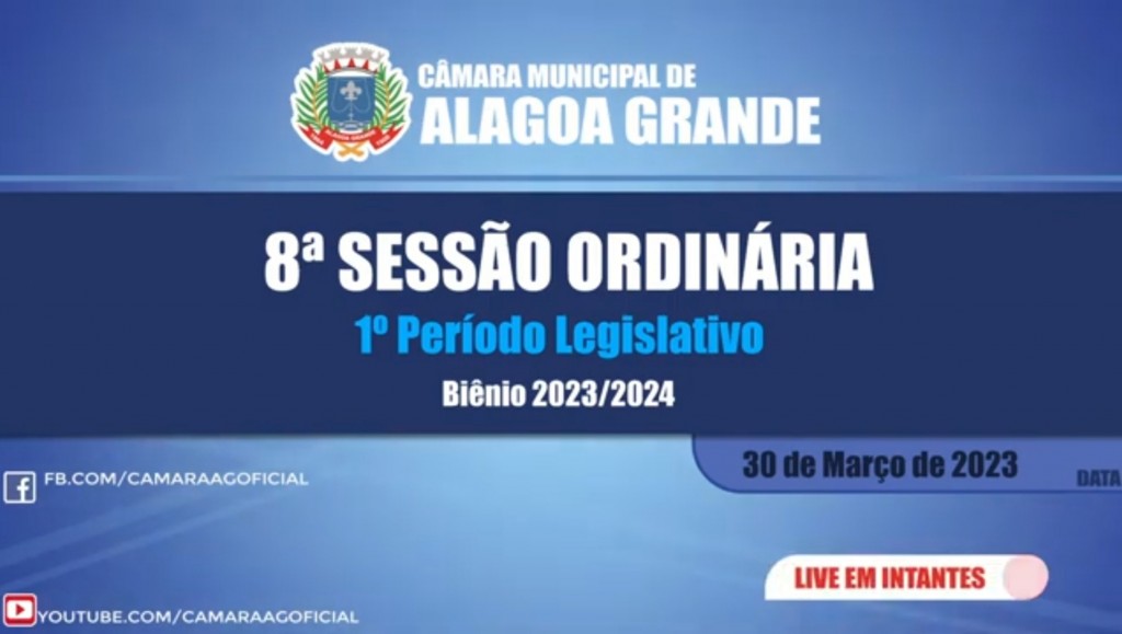 8ª Sessão Ordinária do 1º Período Legislativo - Câmara Municipal de Alagoa Grande - PB 30/03/2023
