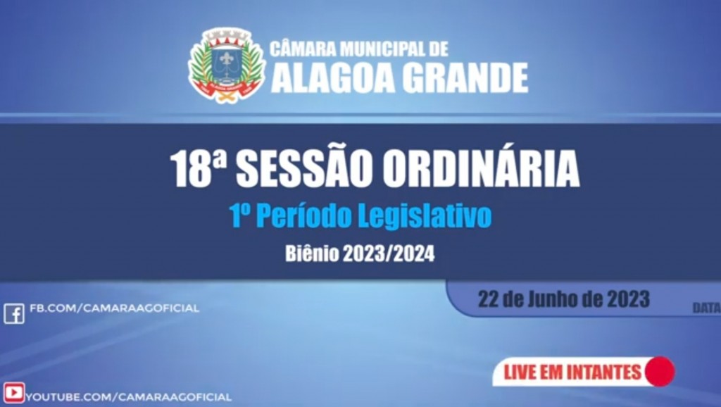 18ª Sessão Ordinária do 1º Período Legislativo - Câmara Municipal de Alagoa Grande - PB 22/06/2023