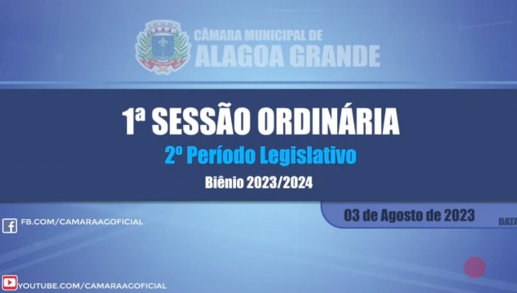 1ª Sessão Ordinária do 2º Período Legislativo - Câmara Municipal de Alagoa Grande - PB 03/08/2023